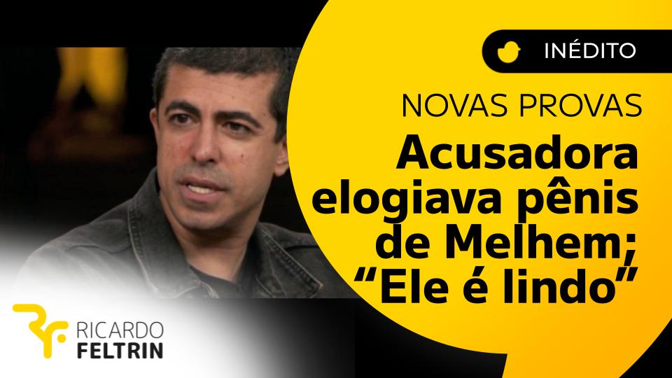 Melhem divulga novas provas contra acusadoras da Globo
