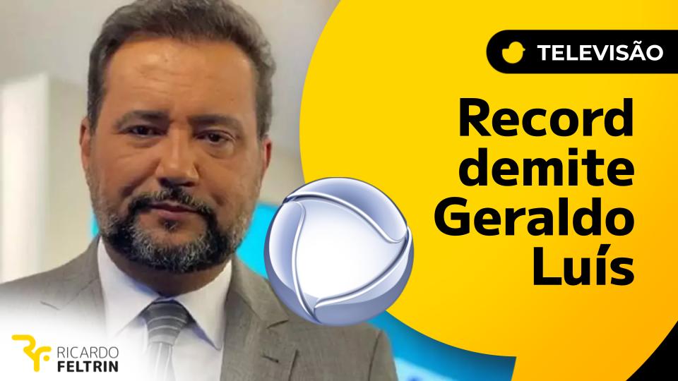 Geraldo Luis é demitido da Record após 16 anos