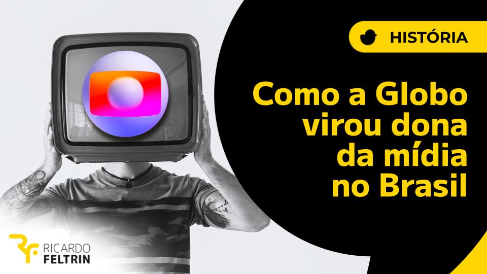 Império Globo não aconteceu por acaso