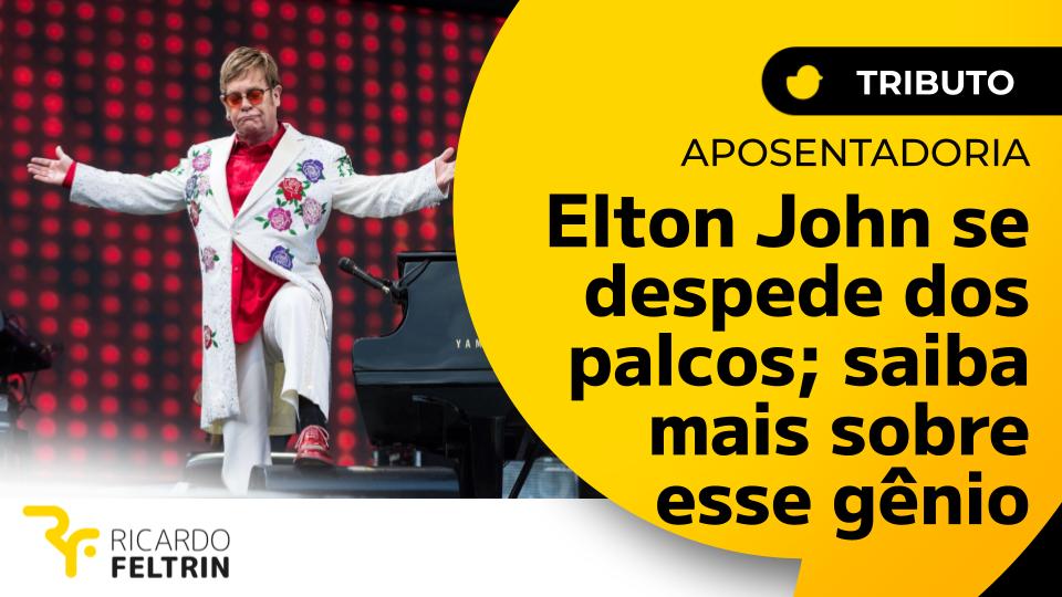 Elton John diz adeus aos palcos