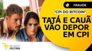 Tatá e Cauã são alvos de CPI das Criptomoedas