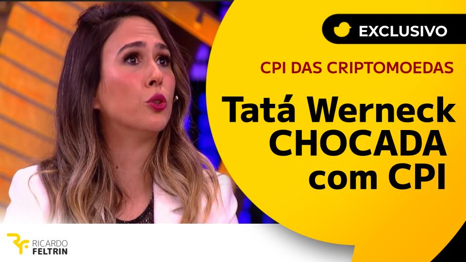 Tatá chocada com CPI