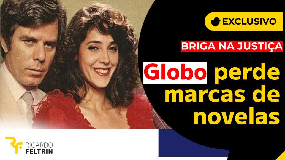 Globo come mosca e perde registro de marcas como "Elas Por Elas", da novela de 1983