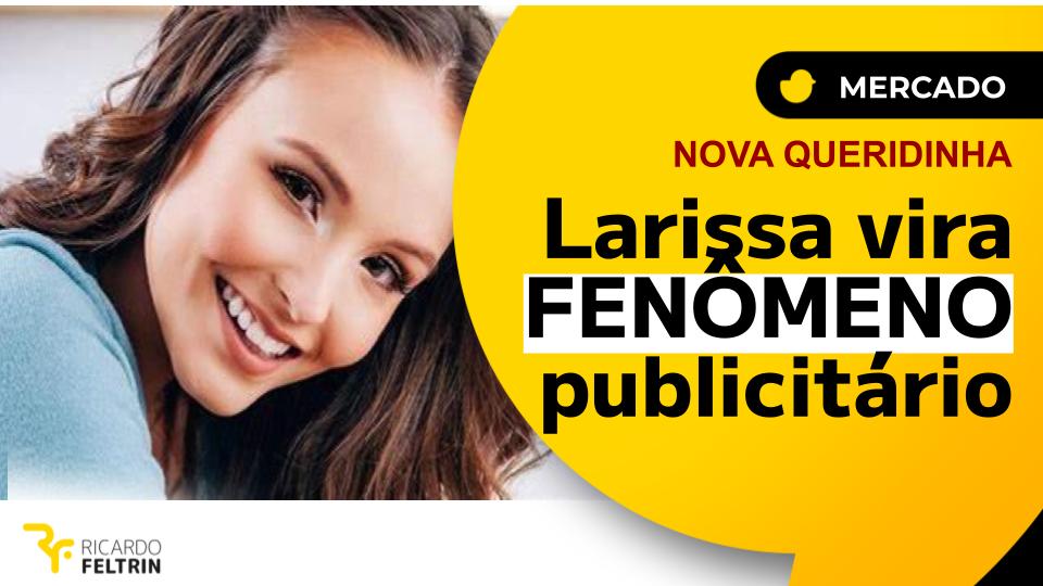 Larissa Manoela, a nova queridinha da publicidade brasileira