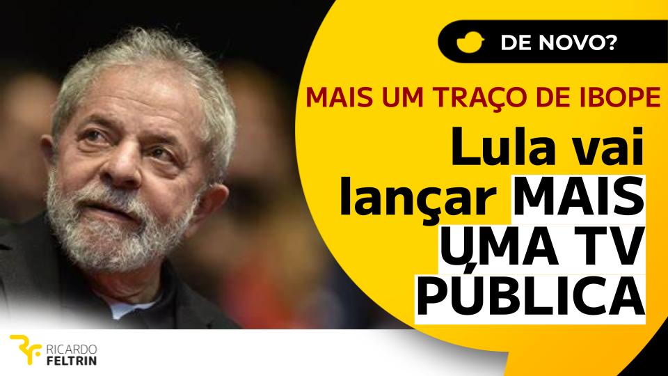 Lula investindo em traço de ibope
