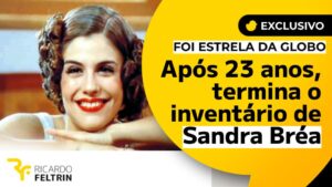 Após 23 anos, termina o inventário de Sandra Bréa