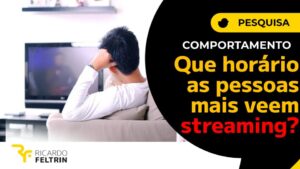 Que horário pessoas mais veem streaming?