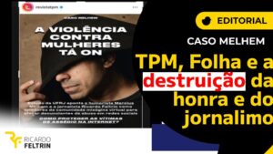 TPM e FOlha destruindo a honra das pessoas e o jornalismo,