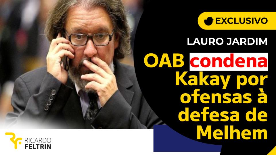OAB condena Kakay por ofender advogados de Melhem