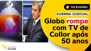 Globo rompe com TV de Collor e caso vai parar na Justiça