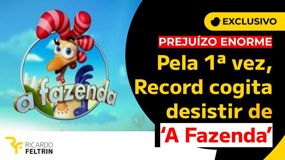 Prejuízo faz Record já cogitar fim de “A Fazenda”