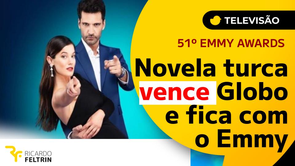 Novela turca enterra sonho da Globo e leva o Emmy