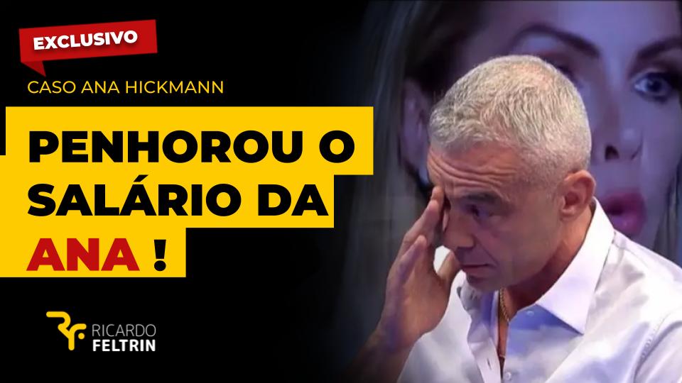 Exclusivo: Corrêa penhorou salário de Ana Hickmann