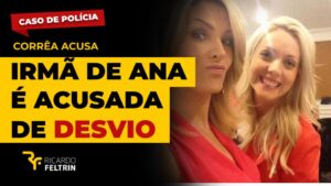 Corrêa acusa irmã de Ana Hickmann de desvio