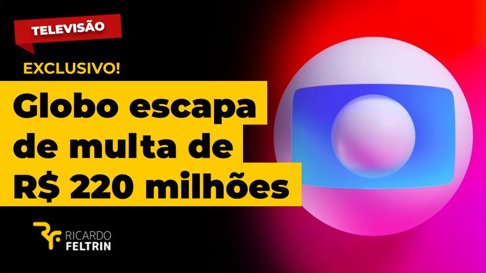 Globo se livra de multas de R$ 220 mi da Receita
