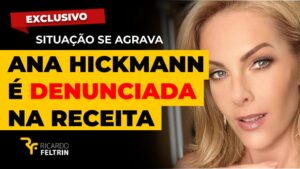 Advogado denuncia Ana Hickmann à Receita e ao Deic