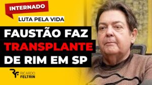 Faustão faz transplante de rim em SP