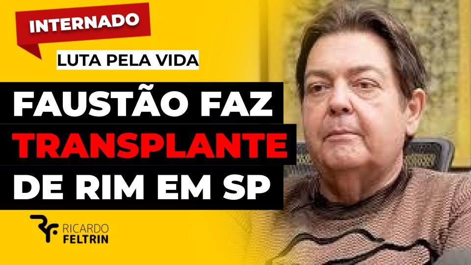 Faustão faz transplante de rim em SP