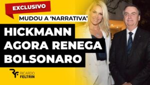 Hickmann agora renega Bolsonaro