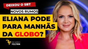 Eliana nas manhãs na Globo? Por que não?