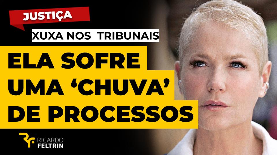 Xuxa enfrenta uma 'chuva' de ações judiciais