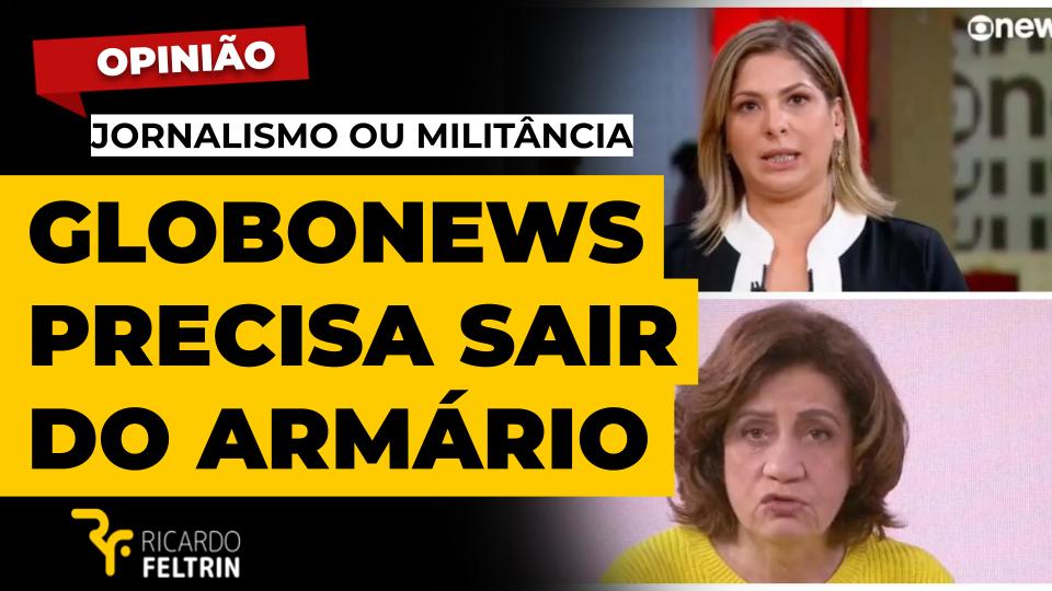 Opinião - Globonews devia assumir sua militância