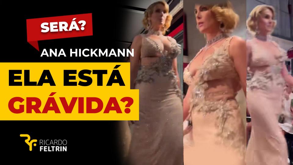 Ana Hickmann está grávida? 