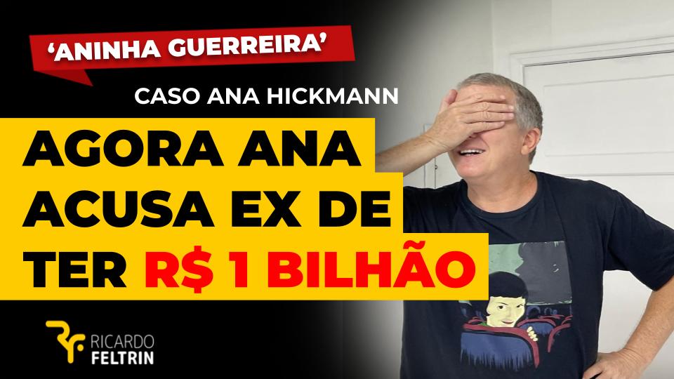 Hickmann acusa ex de ter conta com quase R$ 1 bi