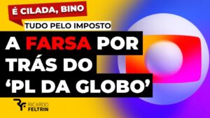 Afinal, o que diz o tal “PL da Globo”