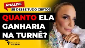 Quanto Ivete faturaria com a turnê cheia?