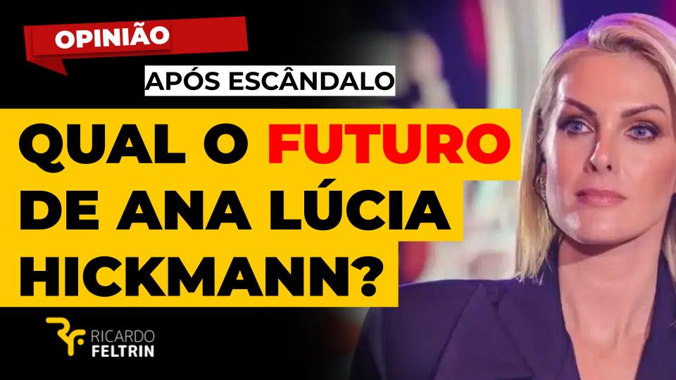 Qual será o futuro de Ana Hickmann”?