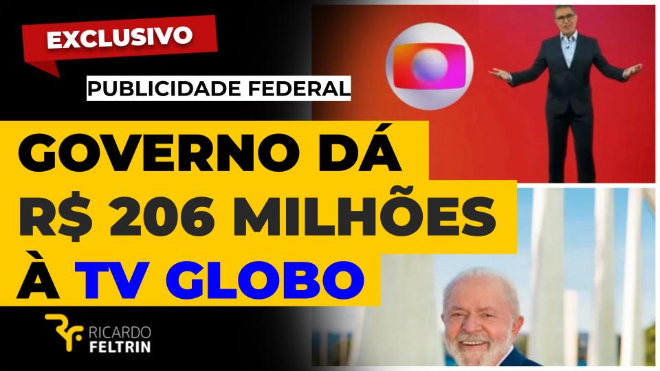 Publicidade - Governo vai dar R$ 206 mi à Globo