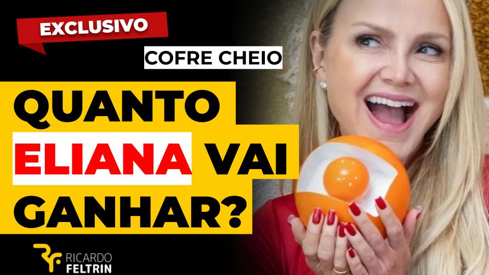 Quanto Eliana vai ganhar na Globo?