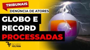 Sindicato dos atores processa Globo e Record