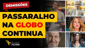 Passaralho na Globo continua