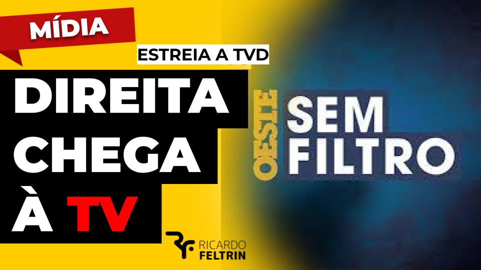 Direita chega à TV com TVD e Revista Oeste