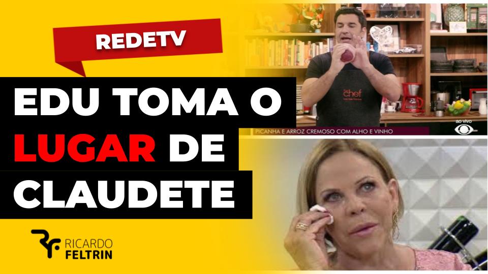 Edu Guedes toma o lugar de Claudete RedeTV