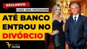 Banco quer ‘entrar’ no divórcio de Hickmann