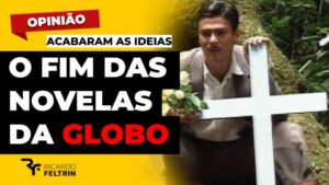 O fim das novelas da Globo