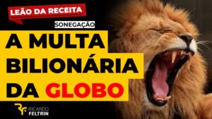 Globo se livra de multa bilionária