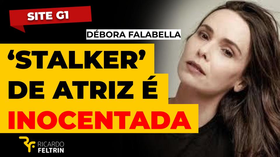 Justiça absolve ‘stalker’ de Débora Falabella