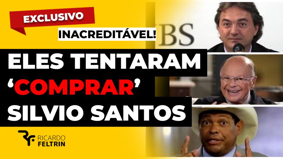 Eles tentaram ‘comprar’ Silvio Santos