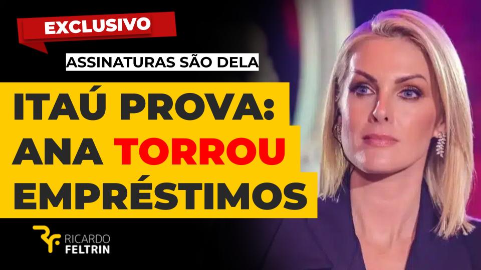 Itaú prova que Ana torrou empréstimos que “não fez”