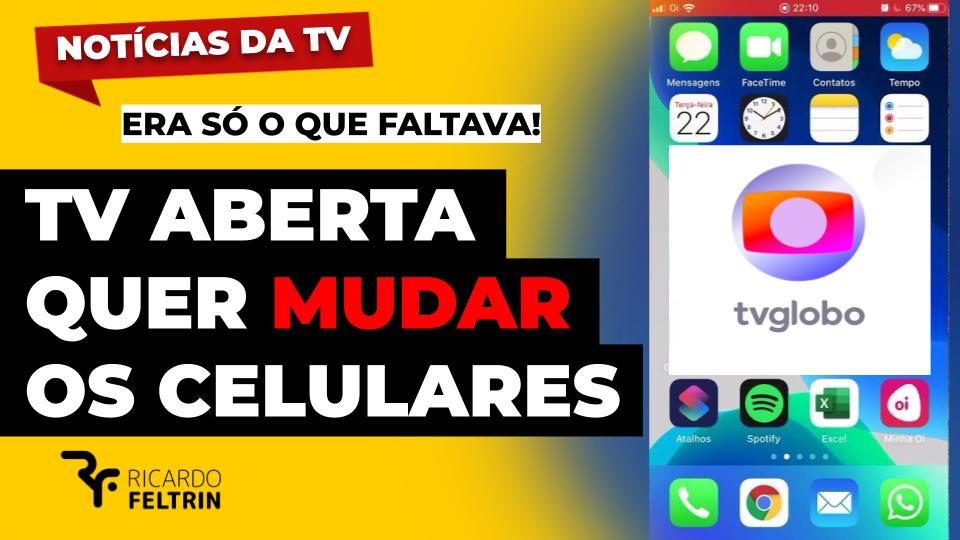 TV aberta agora quer mudar até os celulares