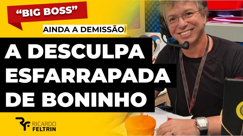 Boninho deu uma desculpa esfarrapada?