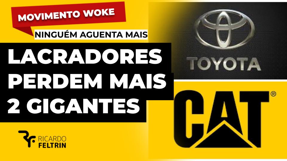 Toyota e Caterpillar dão adeus à ‘lacrolândia’