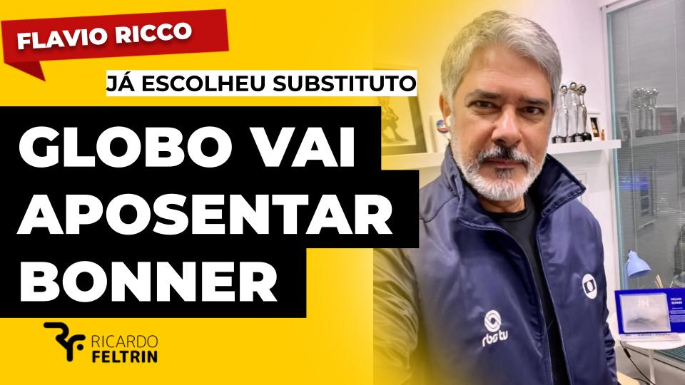 Globo já tem data para ‘aposentar’ Bonner