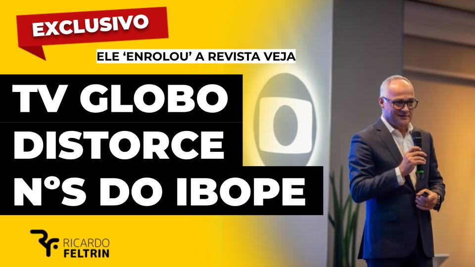 Chefão da Globo distorce dados a favor da emissora