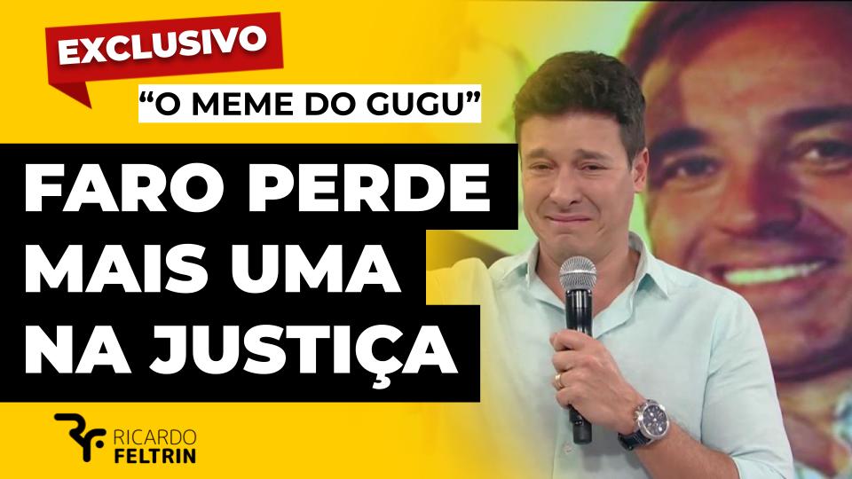 Faro sofre nova derrota na Justiça sobre meme do “Gugu”